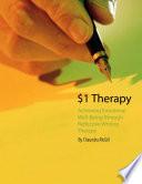 $1 Therapy: Acheiving Emotional Well-Being Through Reflective Writing Therapy