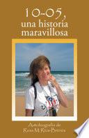 10-05, Una Historia Maravillosa