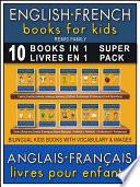 10 Books in 1 - 10 Livres en 1 (Super Pack) - English French Books for Kids (Anglais Français Livres pour Enfants)