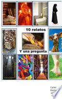 10 relatos y una pregunta
