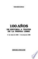 100 años de historia a través de la Prensa libre
