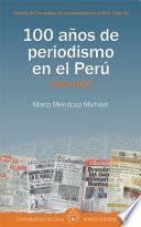 100 años de periodismo en el Perú