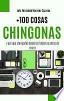 +100 Cosas Chingonas y Por Que Chingados Deberias Hacerlas Antes de Morir