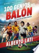 100 genios del balón / 100 Soccer Geniuses