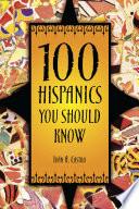100 Hispanics You Should Know