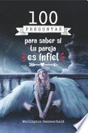 100 Preguntas para saber si tu pareja es Infiel