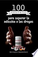 100 preguntas para superar la adicción a las drogas