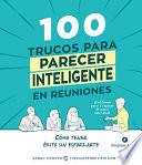 100 Trucos Para Parecer Inteligente En Las Reuniones