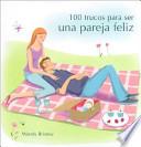100 trucos para ser una pareja feliz