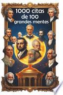 1000 citas de 100 grandes mentes