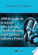 1000 leyendas de la música: John Lennon, Freddie Mercury, desde Michael Jackson a Prince