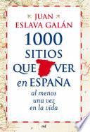 1000 sitios que ver en España al menos una vez en la vida