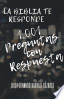 1001 Preguntas con Respuesta - La Biblia te responde