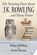 101 Amazing Facts about J.K. Rowling