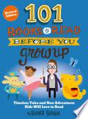101 Books to Read Before You Grow Up (Revised Edition)