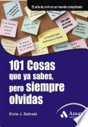 101 COSAS QUE YA SABES, PERO SIEMPRE OLVIDAS.