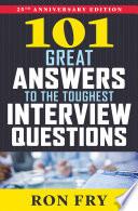 101 Great Answers to the Toughest Interview Questions