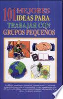 101 Mejores Ideas Para Trabajar Con Grupos Pequenos