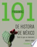 101 preguntas de historia de México
