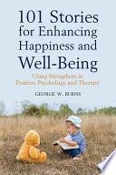 101 Stories for Enhancing Happiness and Well-Being