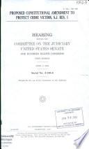 108-1 Hearing: Proposed Constitutional Amendment to Protect Crime Victims, S.J. RES. 1, S. Hrg. 108-189, April 8, 2003, *