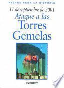11 De Septiembre De 2001: Ataque A Las Torres Gemelas / 11 September 2001: Attack on America