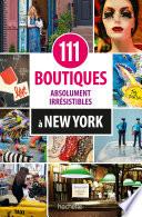 111 boutiques absolument irrésistibles à New York