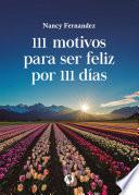 111 motivos para ser feliz por 111 días