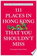 111 Places in Hong Kong that you shouldn't miss