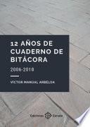 12 años de cuaderno de bitácora (2006-2018)