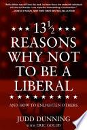 13 1/2 Reasons Why NOT To Be A Liberal