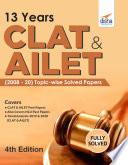 13 Years CLAT & AILET (2008 - 20) Topic-wise Solved Papers 4th Edition