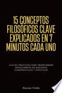 15 Conceptos Filosóficos Clave Explicados En 7 Minutos Cada Uno