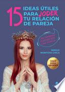 15 Ideas Útiles para JODER tu Relación de Pareja