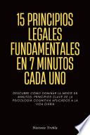 15 Principios Legales Fundamentales en 7 Minutos Cada Uno