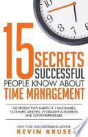 15 Secrets Successful People Know About Time Management
