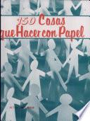 150 Cosas Que Hacer Con Papel