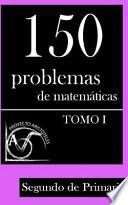150 Problemas de Matematicas Para Segundo de Primaria