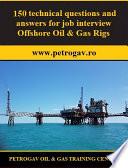 150 technical questions and answers for job interview Offshore Oil & Gas Rigs