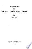 18 [i. e. Dieciocho] novelas de El Universal ilustrado