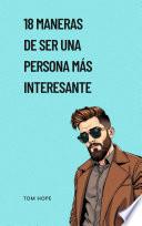 18 Maneras De Ser Una Persona Más Interesante