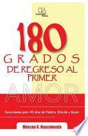 180 Grados de Regreso Al Primer Amor