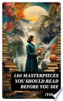 180 Masterpieces You Should Read Before You Die (Vol.1)