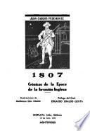 1807 [mil ochocientos siete] crónicas de la época de la invasión inglesa
