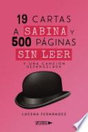 19 cartas a Sabina y 500 páginas sin leer. Y una canción desangelada