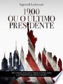 1900 Ou o último presidente