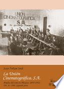 1908: Segunda parte. La Unión Cinematográfica, S.A.