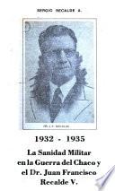 1932-1935, la sanidad militar en la Guerra del Chaco y el Dr. Juan Francisco Recalde V.