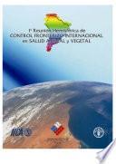 1st hemispherical meeting of international border control in plant and animal health