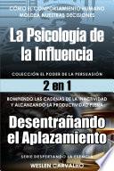 2 en 1 - Livro 1: La Psicología de la Influencia - Livro 2: Desentrañando el Aplazamiento